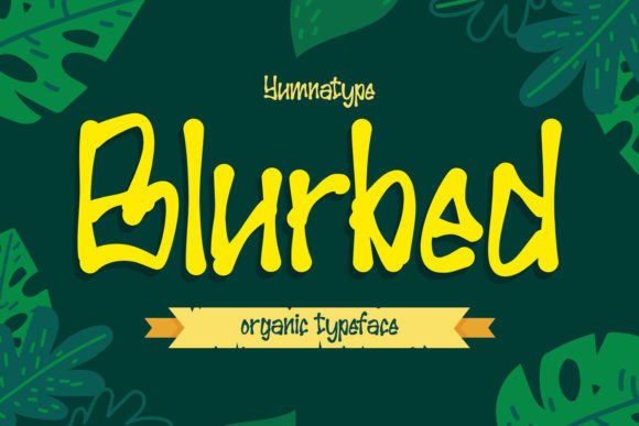 Blurbed: A Whimsical Display Font for Creative Branding Projects