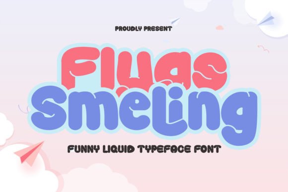 Flyas Smeling: A Playful Liquid Typeface for Editorial Design