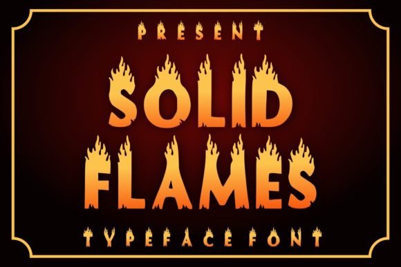 Solid Flames: The Premium Display Typeface for Fiery Campaigns