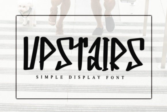 Upstairs: The Premium Display Font for Scroll-Stopping Campaigns